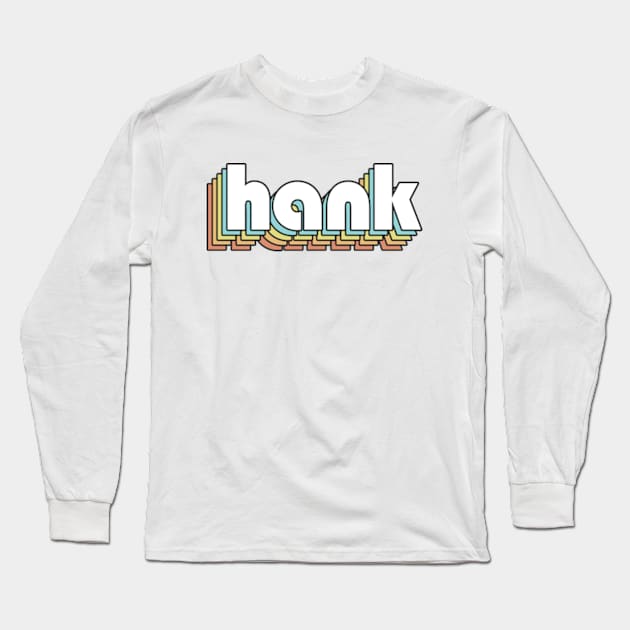 Hank - Retro Rainbow Typography Faded Style Long Sleeve T-Shirt by Paxnotods